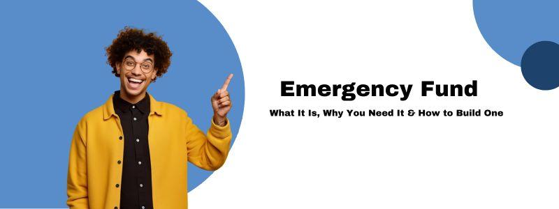Emergency Fund: Why You Need It and How to Build One